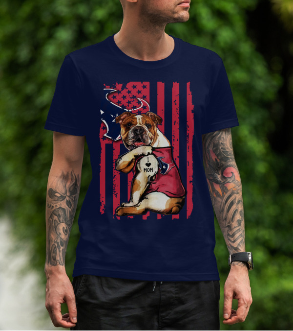 Bulldog I Love Mom Houston Texans Flag Background T-Shirt