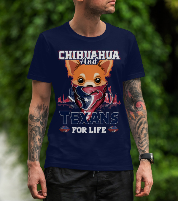 Chihuahua And Texans For Life T-Shirt
