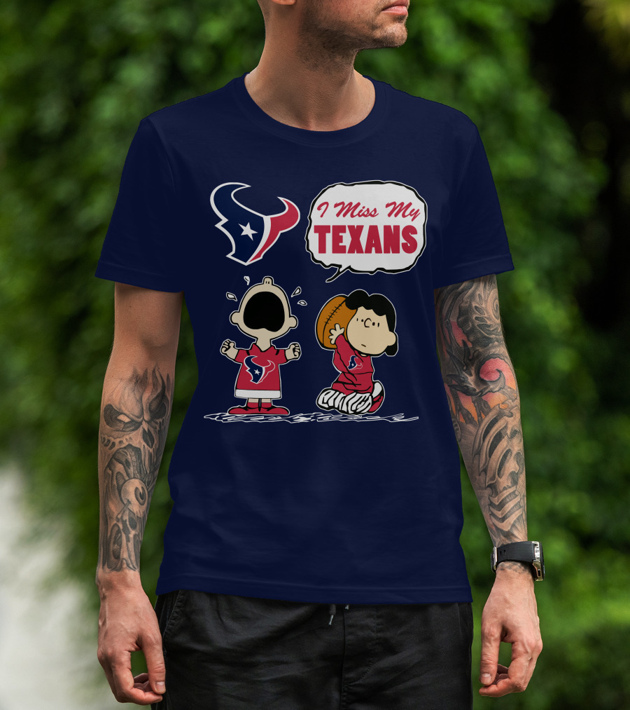 I Miss My Houston Texans T-Shirt