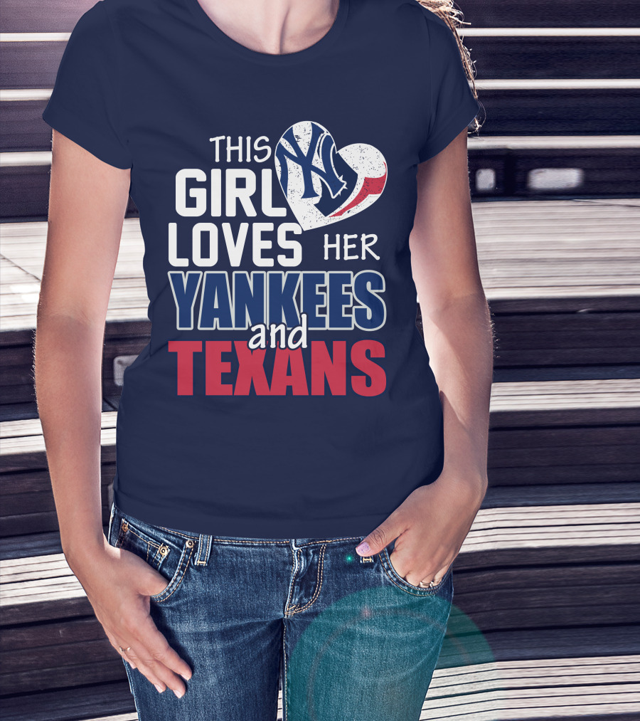 This Girl Loves Her Yankees And Texans Heart T-Shirt