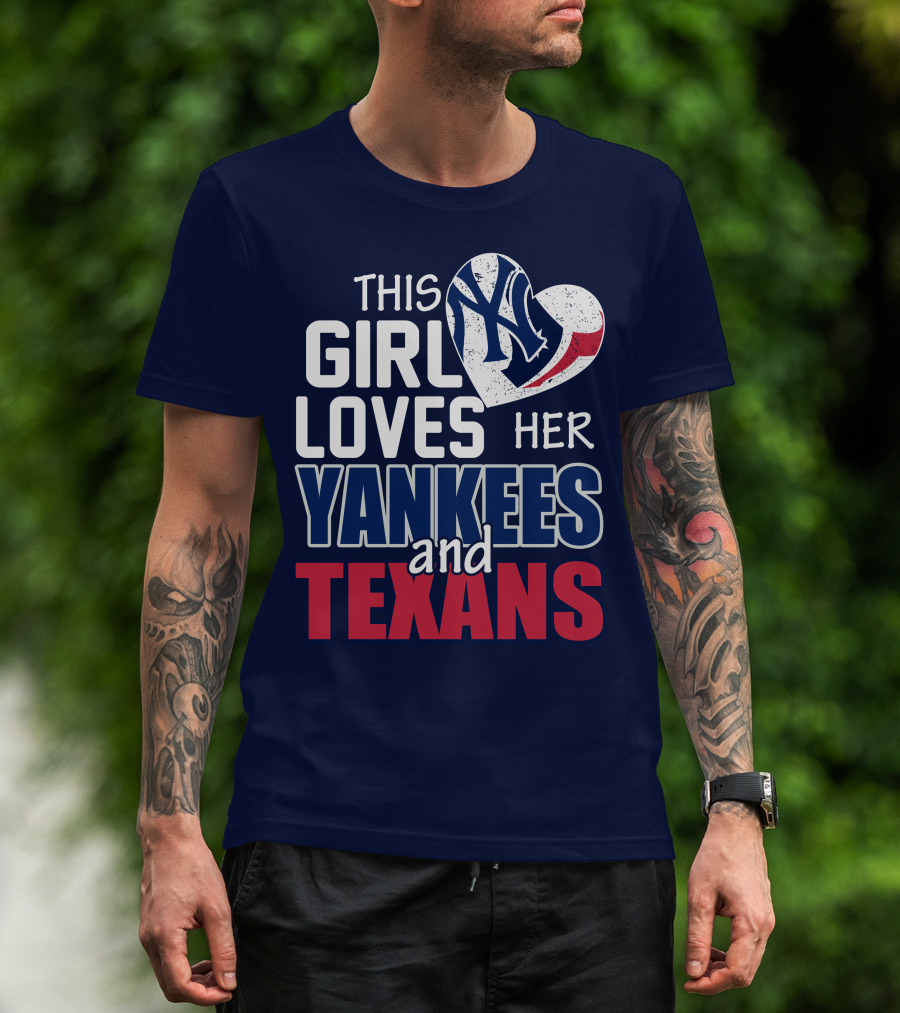 This Girl Loves Her Yankees And Texans Heart T-Shirt