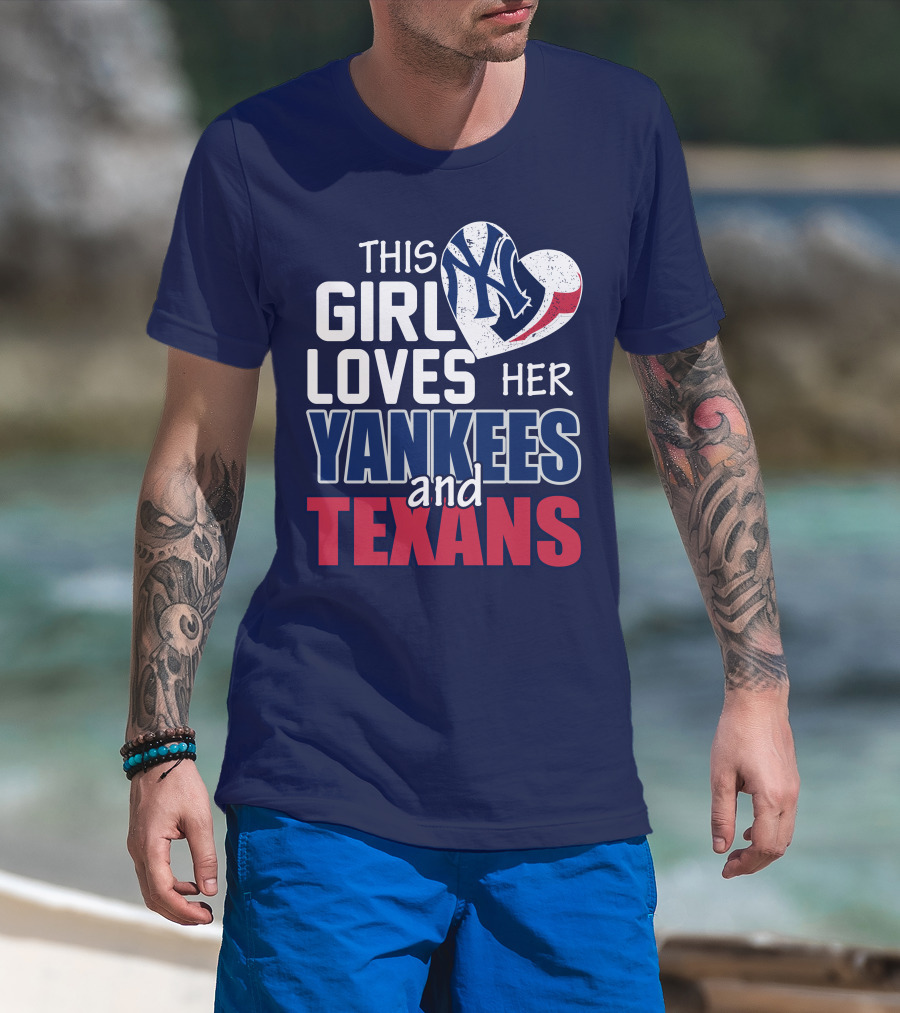 This Girl Loves Her Yankees And Texans Heart T-Shirt