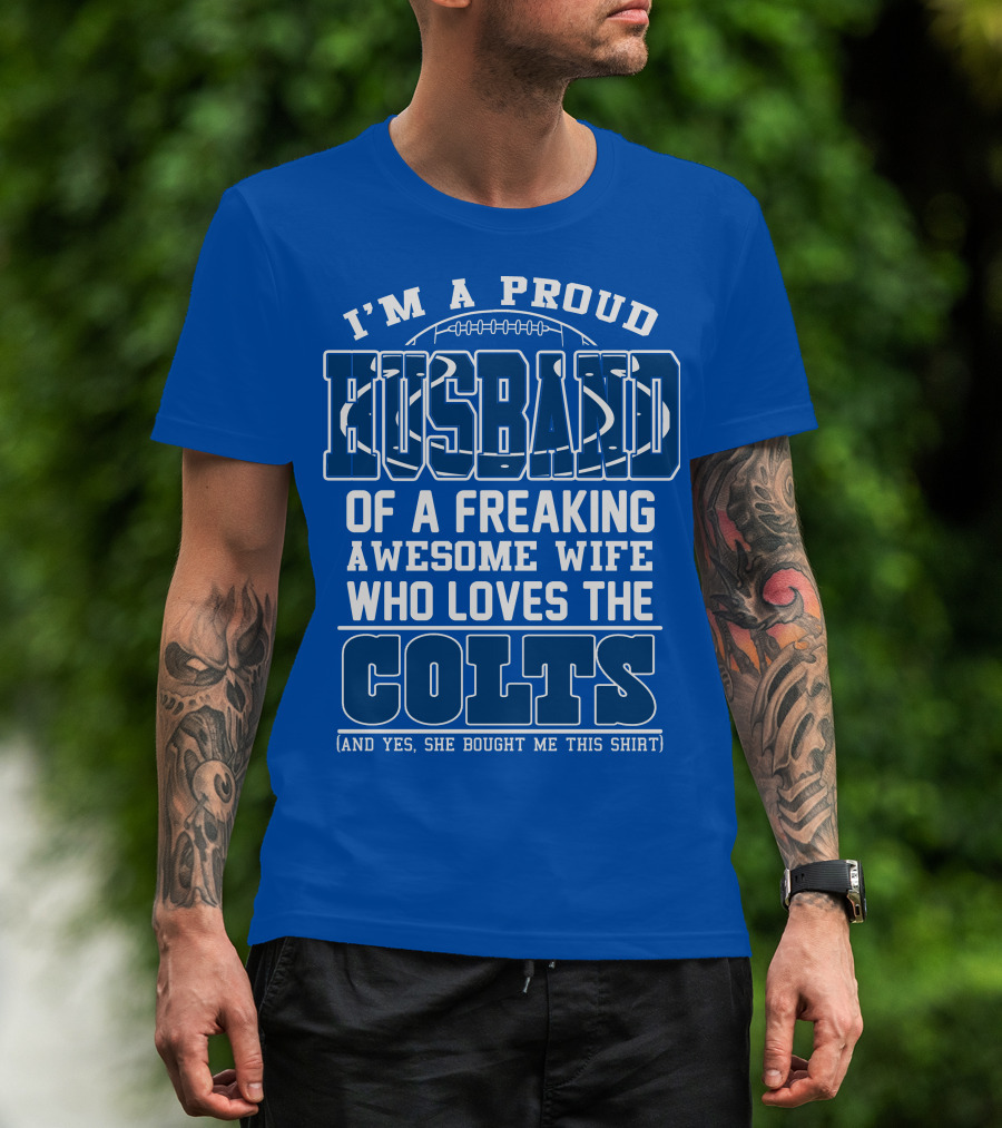 Indianapolis Colts 35 Proud Husband Of A Freaking Awesome Wife Who Loves The Colts T-Shirt