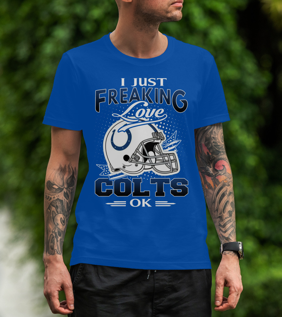 I Just Freaking Love Indianapolis Colts Ok T-Shirt