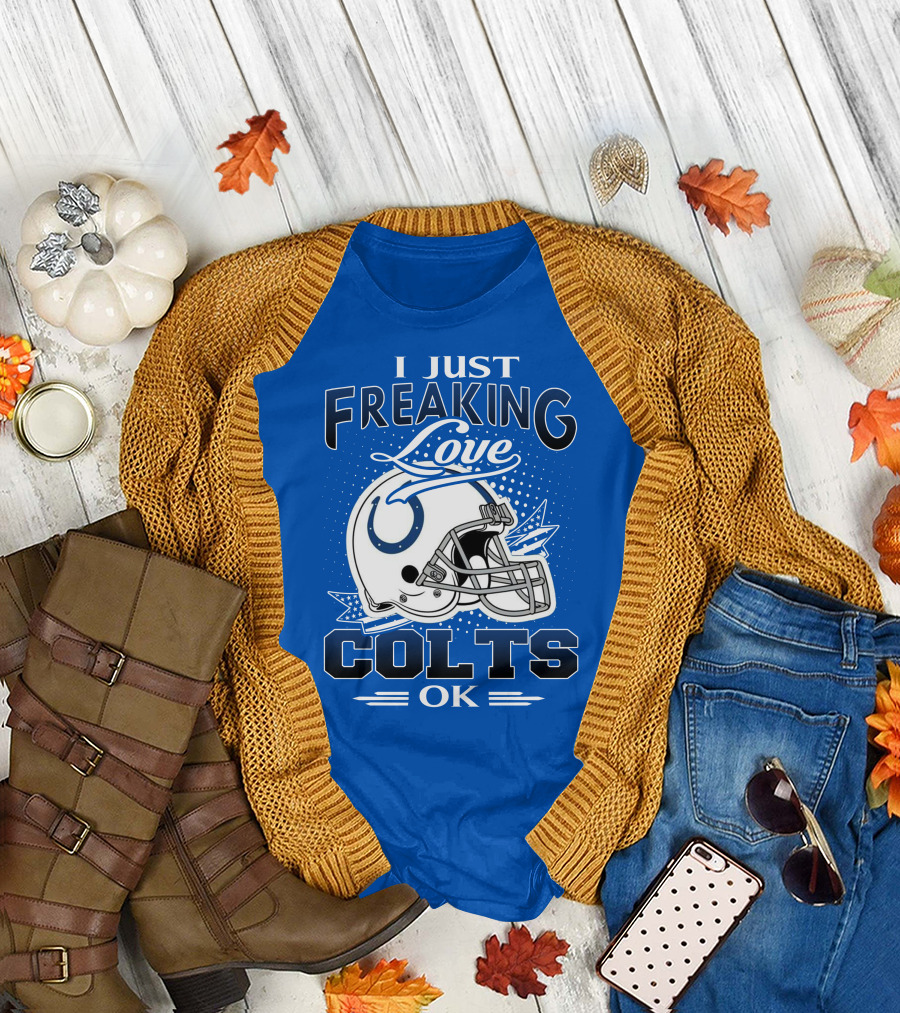 I Just Freaking Love Indianapolis Colts Ok T-Shirt