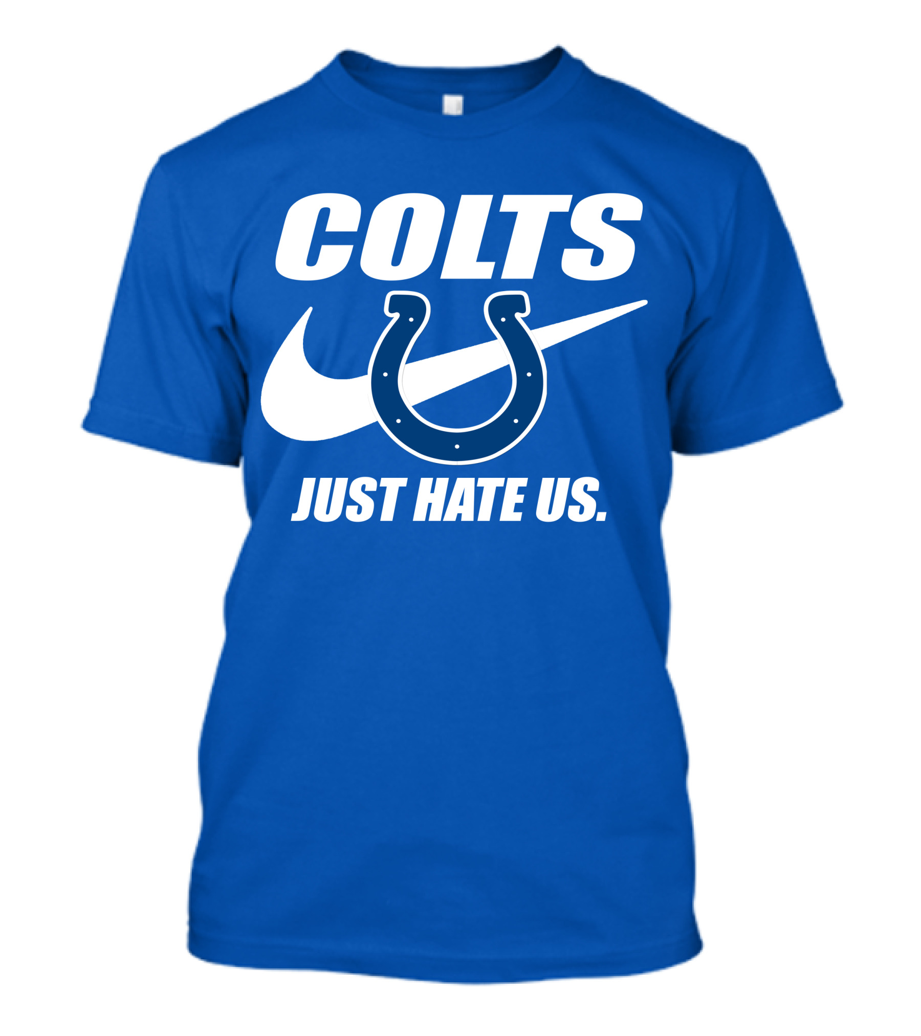 Colts Just Hate Us Nike T-Shirt