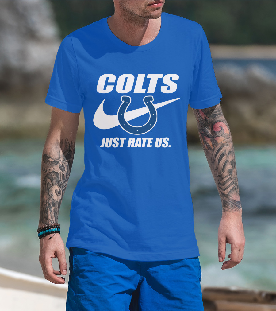 Colts Just Hate Us Nike T-Shirt