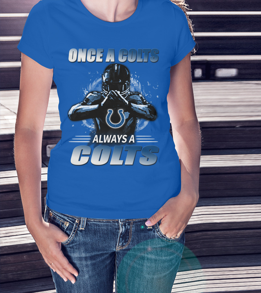 Once A Colts Always A Colts Indianapolis Colts T-Shirt