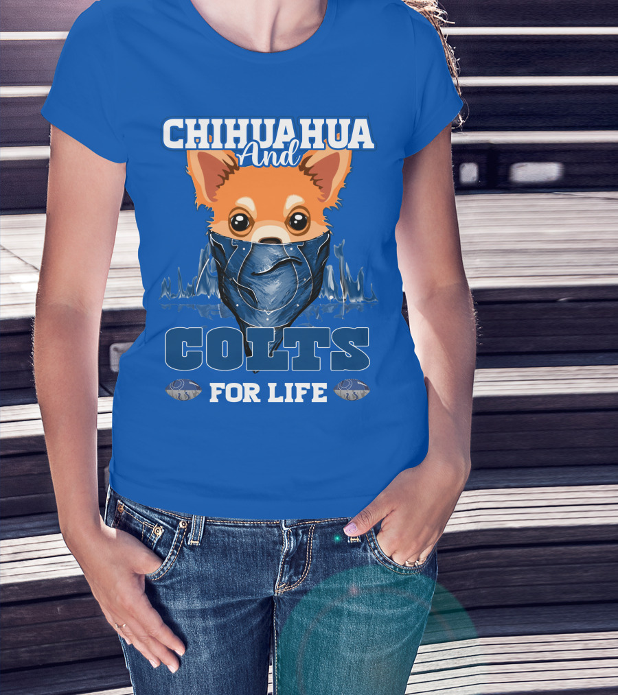 Chihuahua And Colts For Life Indianapolis T-Shirt
