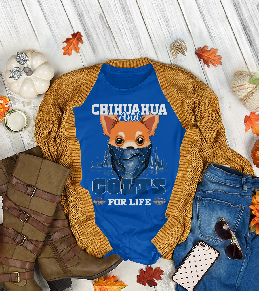 Chihuahua And Colts For Life Indianapolis T-Shirt