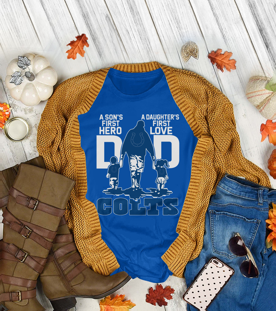 A Son's First Hero A Daughter's First Love Dad Colts T-Shirt