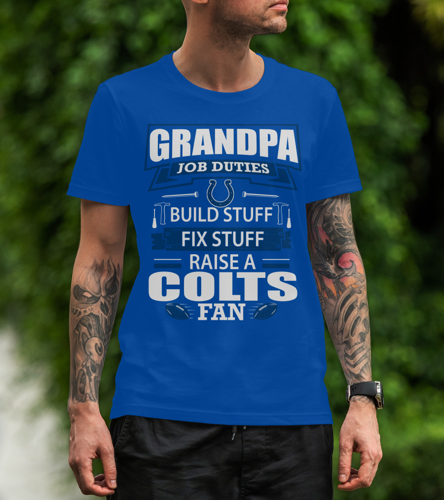 Grandpa Job Duties Build Fix Raise A Colts Fan T-Shirt