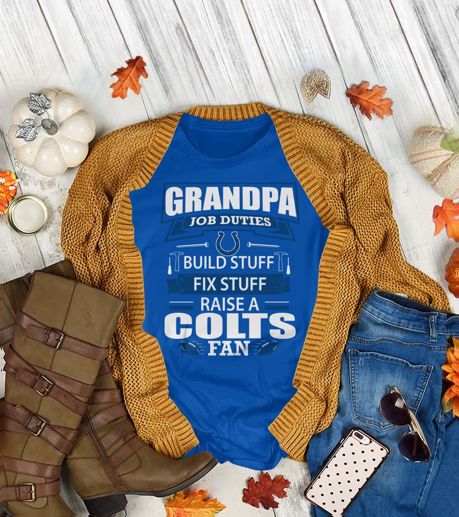 Grandpa Job Duties Build Fix Raise A Colts Fan T-Shirt