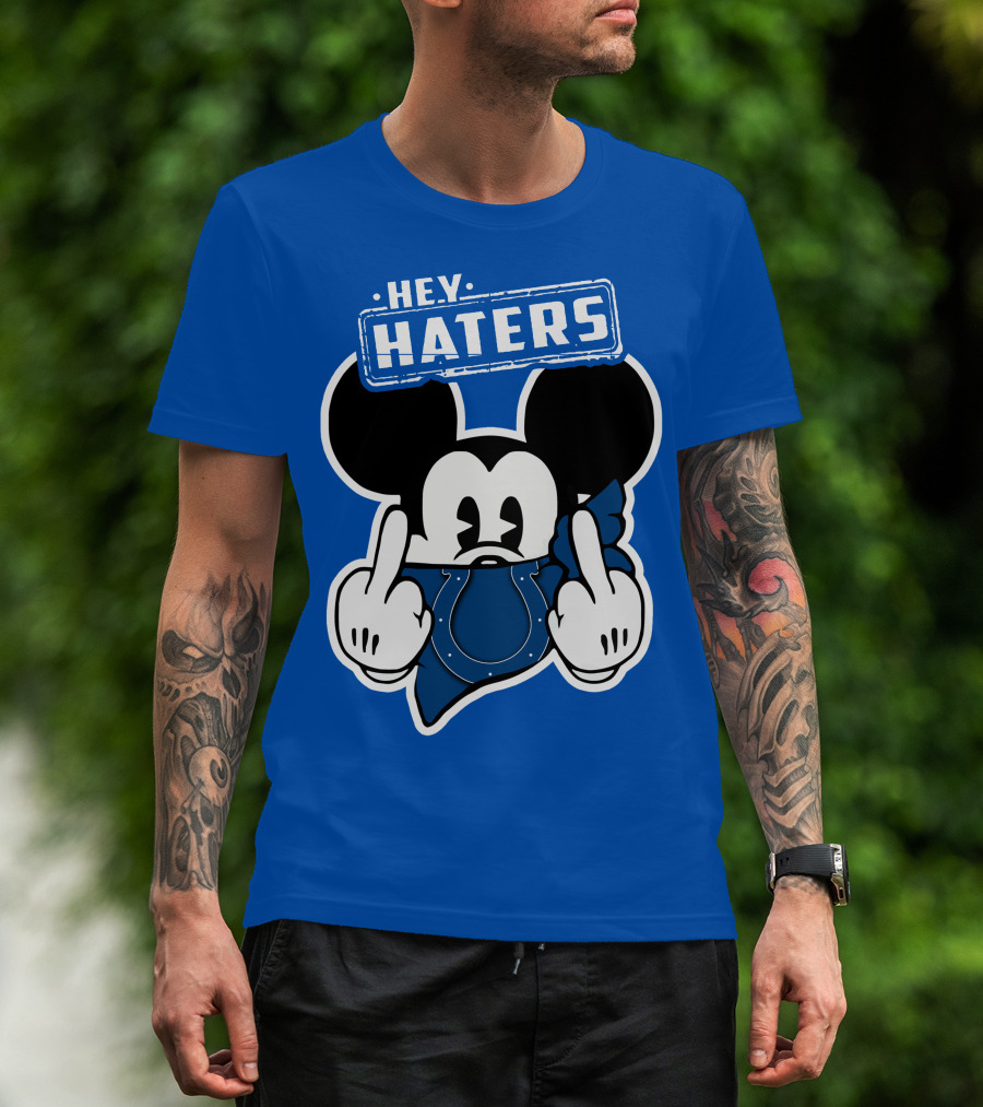 Hey Haters Mick Indianapolis Colts T-Shirt