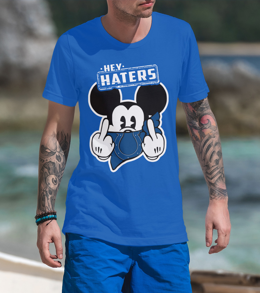 Hey Haters Mick Indianapolis Colts T-Shirt
