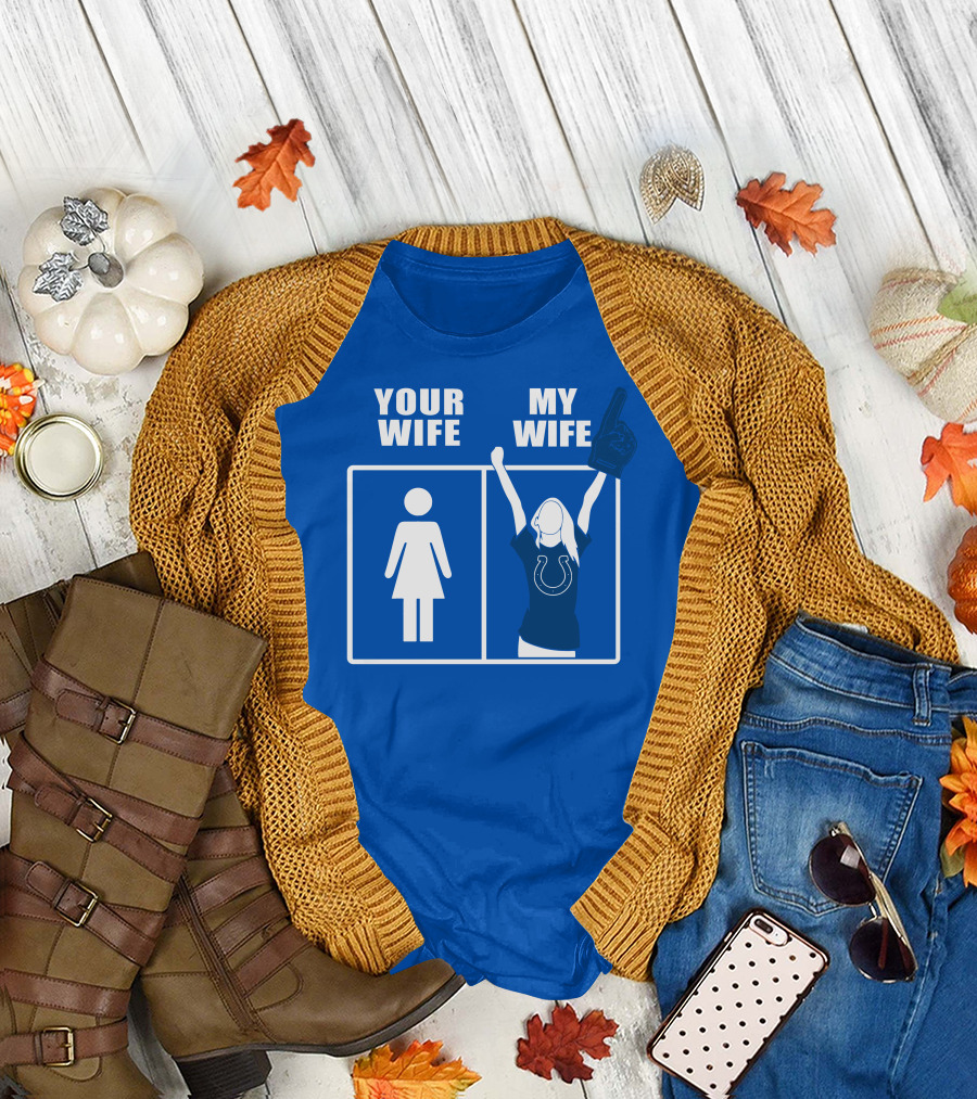 Your Wife My Wife Indianapolis Colts T-Shirt