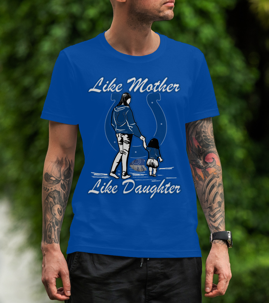 Like Mother Like Daughter Indianapolis Colts T-Shirt
