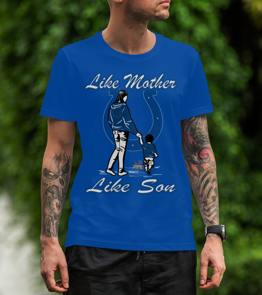 Like Mother Like Son Indianapolis Colts Fan Family Connection T-Shirt