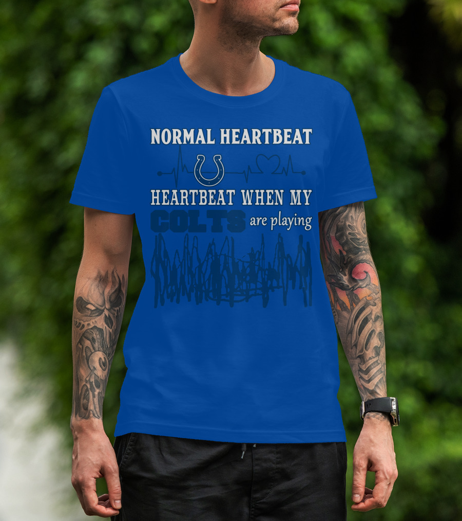 Normal Heartbeat Heartbeat When My Colts Are Playing Indianapolis Colts 61 T-Shirt