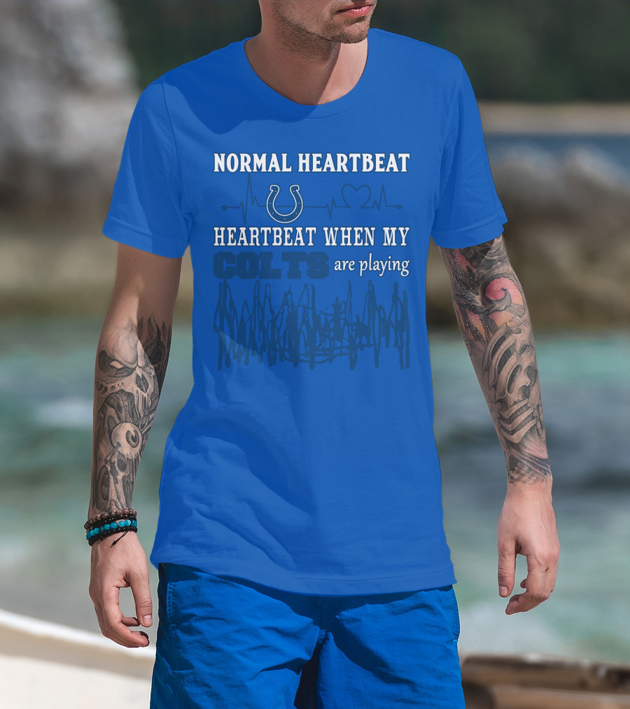 Normal Heartbeat Heartbeat When My Colts Are Playing Indianapolis Colts 61 T-Shirt