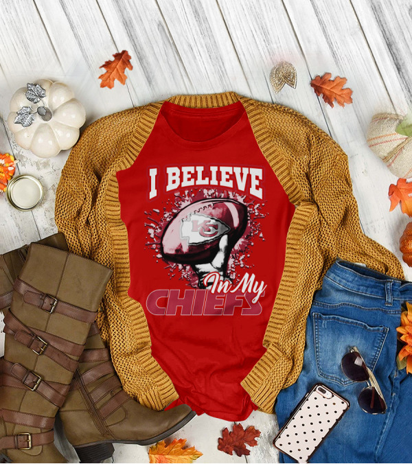 I Believe In My Kansas City Chiefs Football T-Shirt