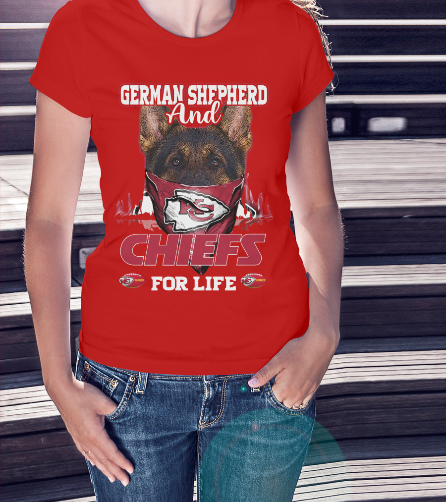 German Shepherd And Chiefs For Life Kansas City Chiefs T-Shirt