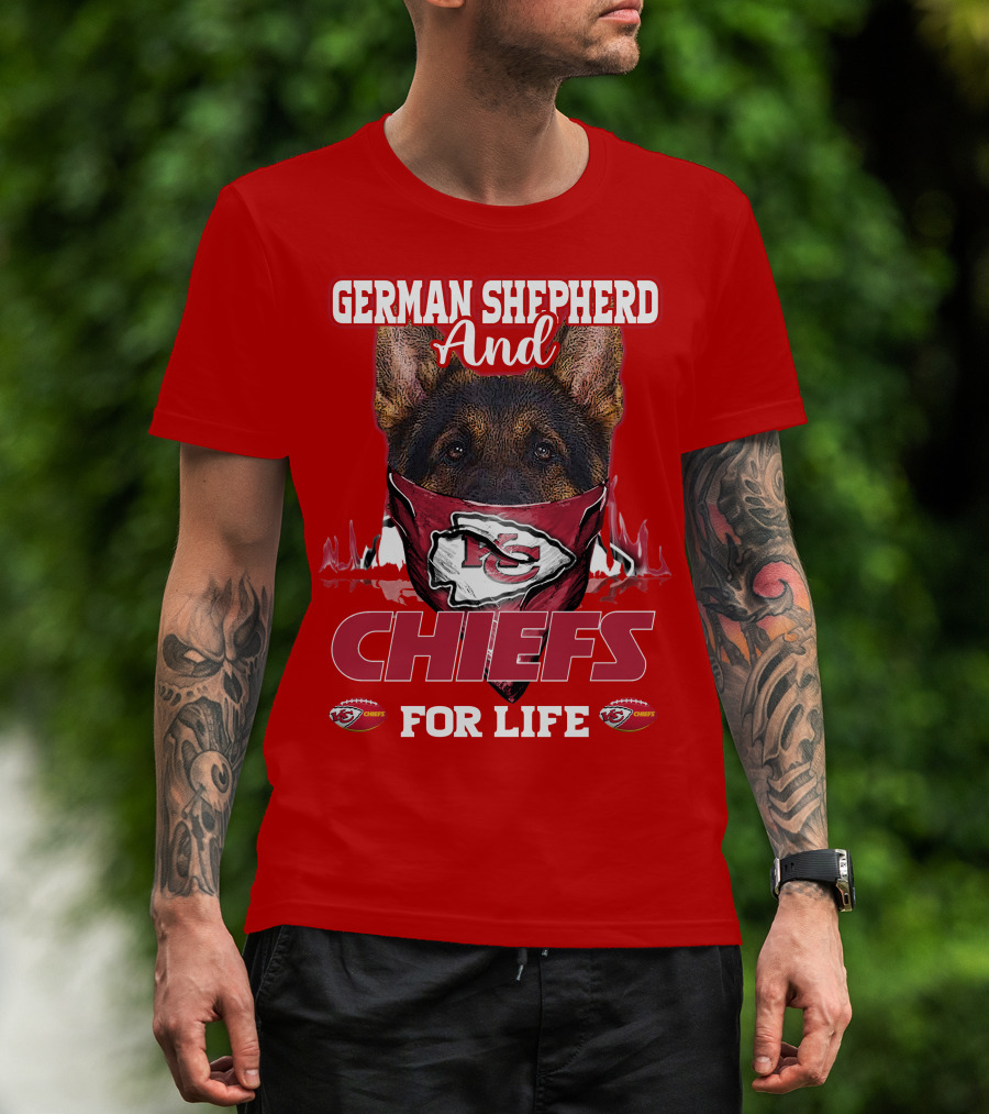 German Shepherd And Chiefs For Life Kansas City Chiefs T-Shirt