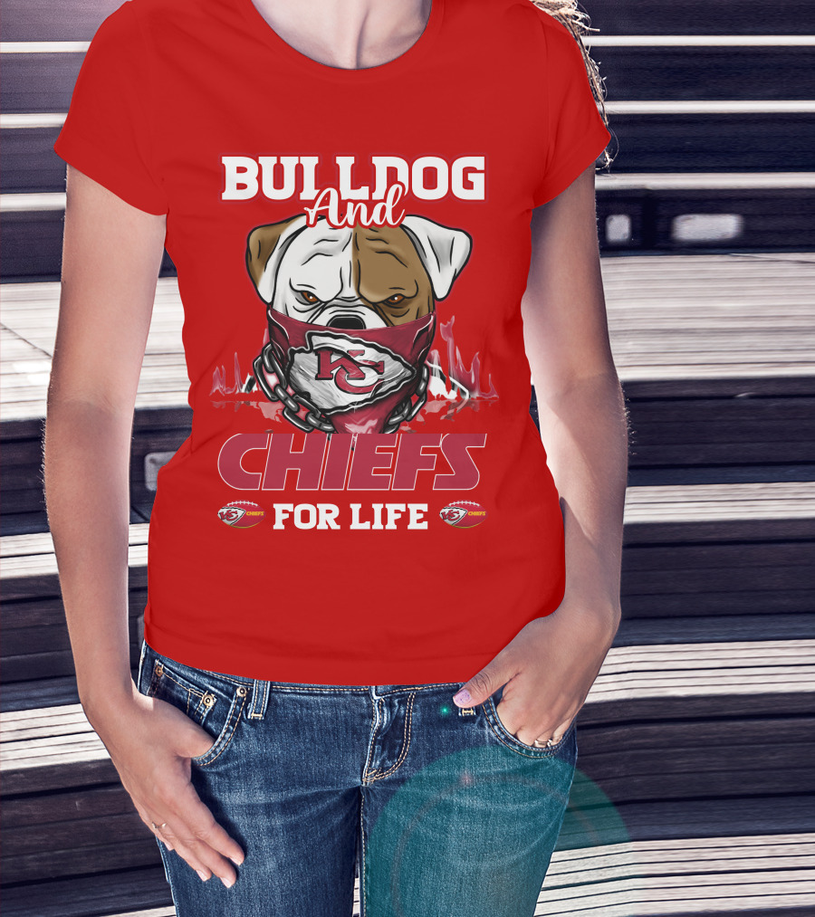 Bulldog And Chiefs For Life Kansas City Chiefs T-Shirt