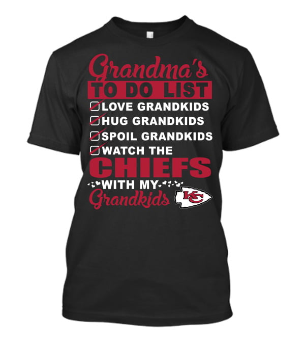 Grandma's To Do List Love Hug Spoil Grandkids Watch The Chiefs With My Grandkids Kansas City Chiefs T-Shirt