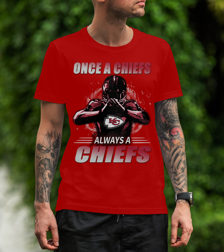 Once A Chiefs Always A Chiefs Kansas City Chiefs T-Shirt