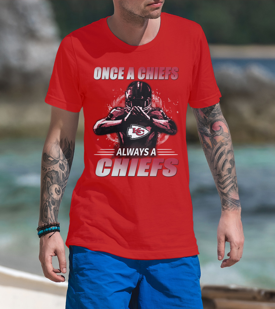 Once A Chiefs Always A Chiefs Kansas City Chiefs T-Shirt