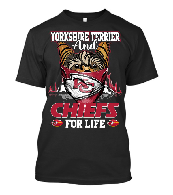Yorkshire Terrier And Chiefs For Life Kansas City Chiefs T-Shirt