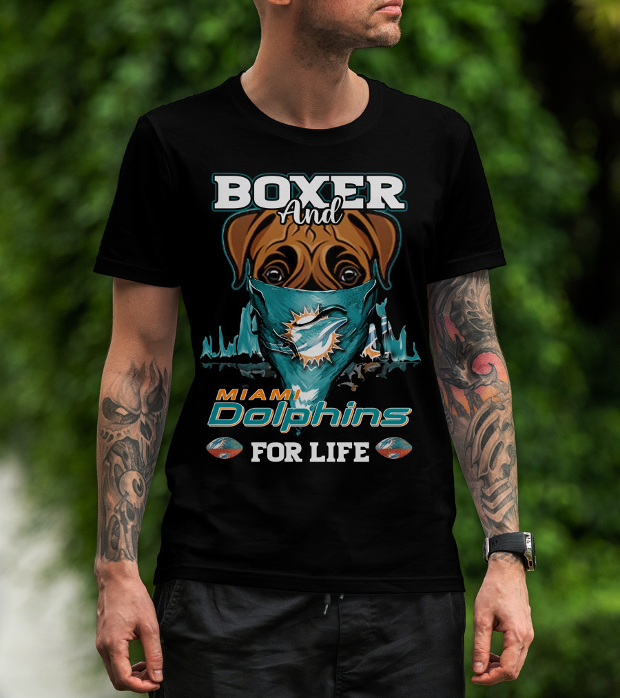 Boxer And Miami Dolphins For Life T-Shirt