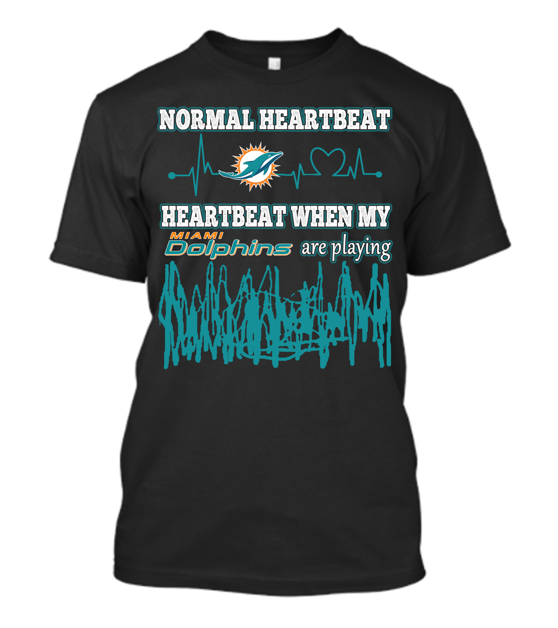 Normal Heartbeat Miami Dolphins Heartbeat When My Miami Dolphins Are Playing T-Shirt