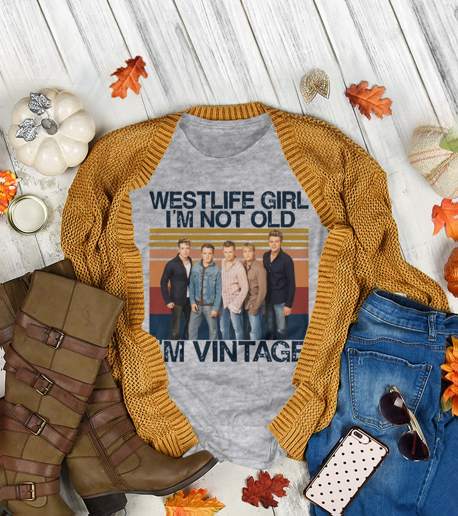 WESTLIFE GIRL I'M NOT OLD I'M VINTAGE T-Shirt