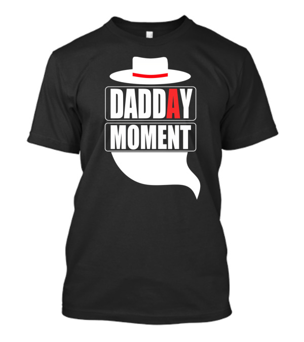 Dad Day Moment Classic Hat T-Shirt