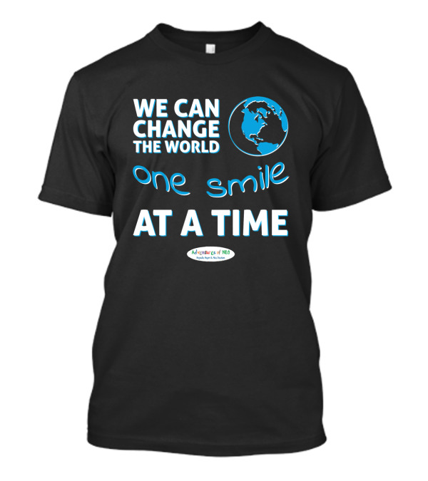 We Can Change The World One Smile At A Time Adventures Of Ned T-Shirt