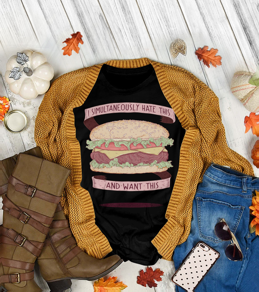 I Simultaneously Hate This and Want This Cheeseburger T-Shirt