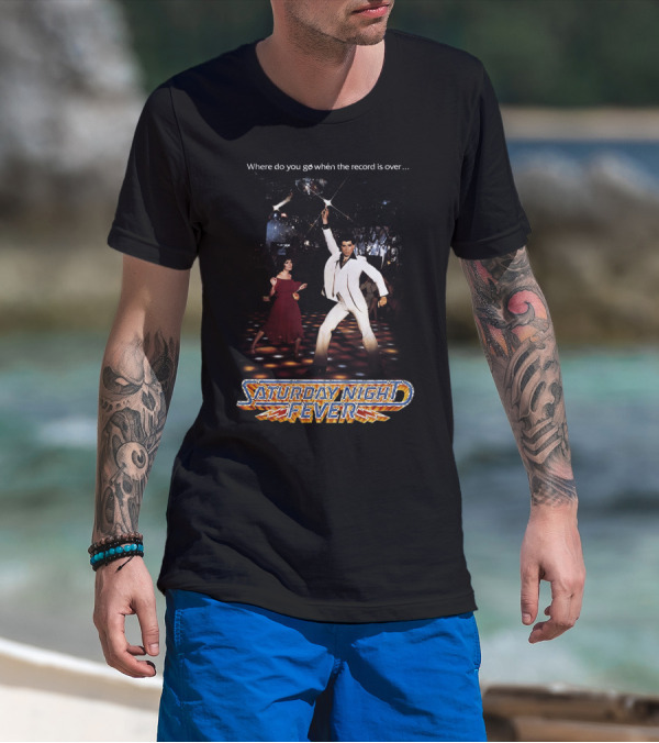 Where Do You Go When The Record Is Over Saturday Night Fever T-Shirt