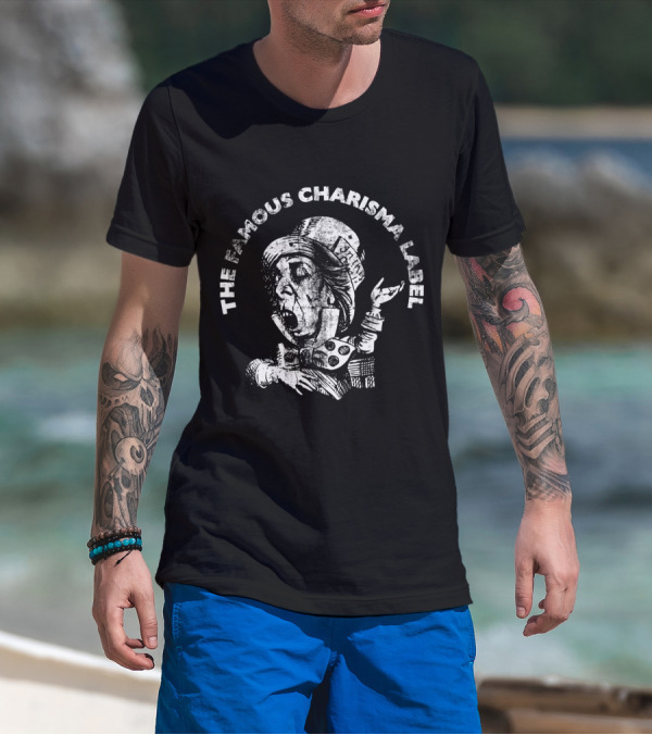 THE FAMOUS CHARISMA LABEL MAD HATTER T-Shirt