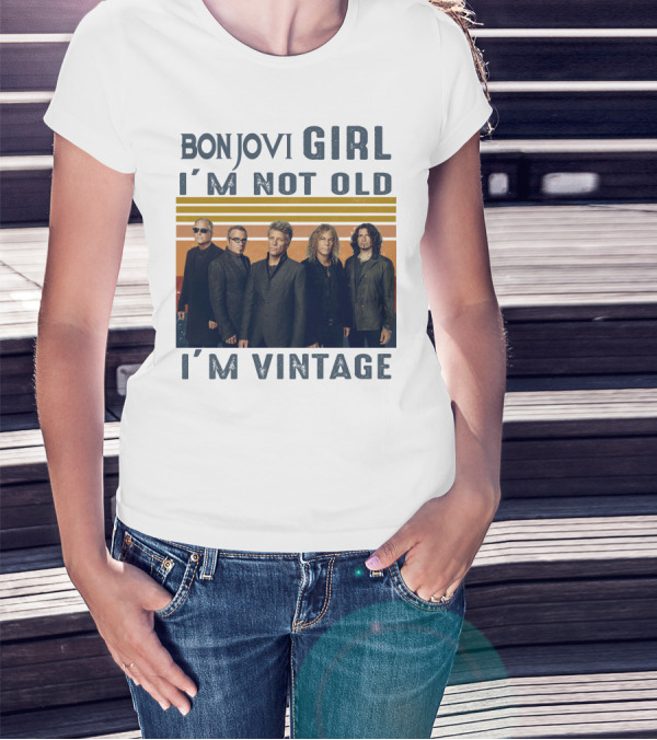 Bon Jovi Girl I'm Not Old I'm Vintage T-Shirt