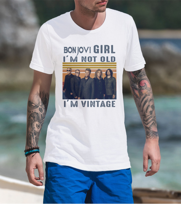 Bon Jovi Girl I'm Not Old I'm Vintage T-Shirt
