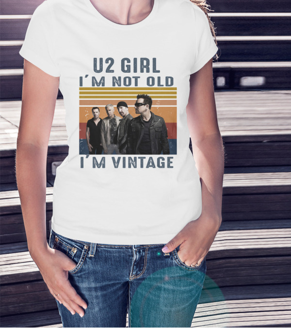 U2 Girl I'm Not Old I'm Vintage T-Shirt