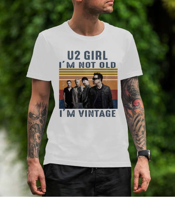 U2 Girl I'm Not Old I'm Vintage T-Shirt