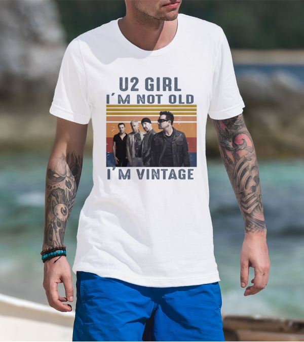 U2 Girl I'm Not Old I'm Vintage T-Shirt