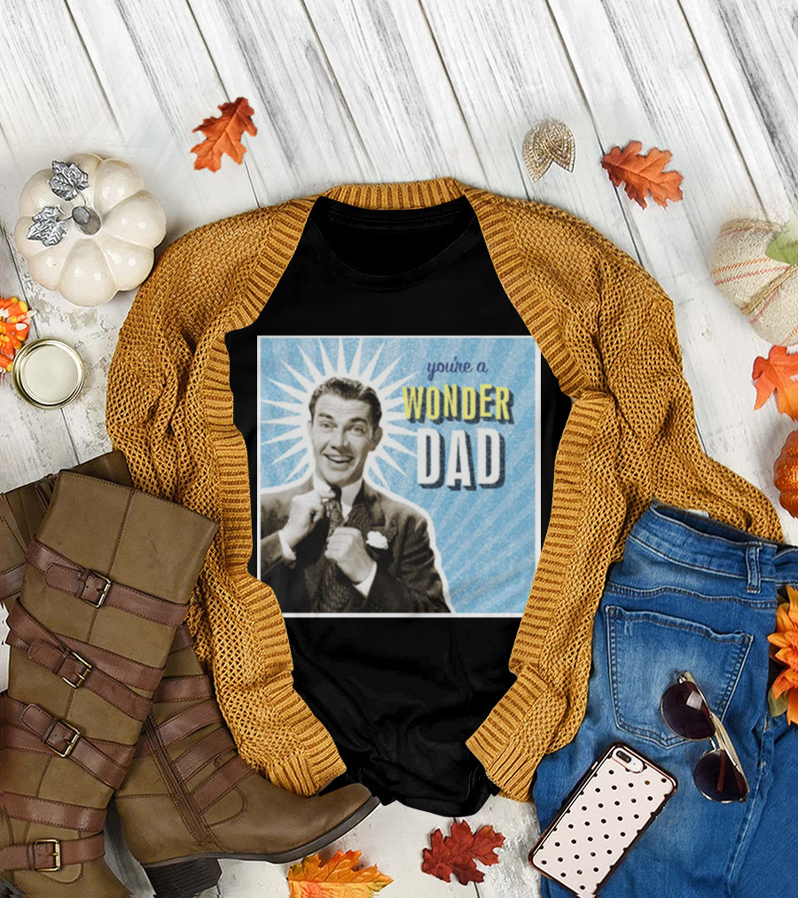 You're a Wonder Dad Retro Style Father's Day T-Shirt