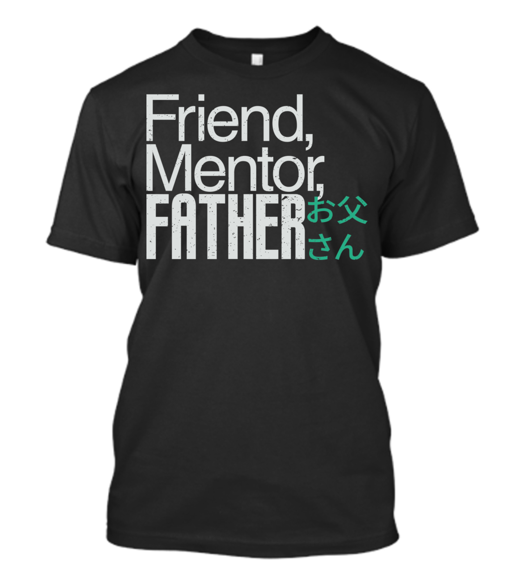 Friend Mentor Father T-Shirt