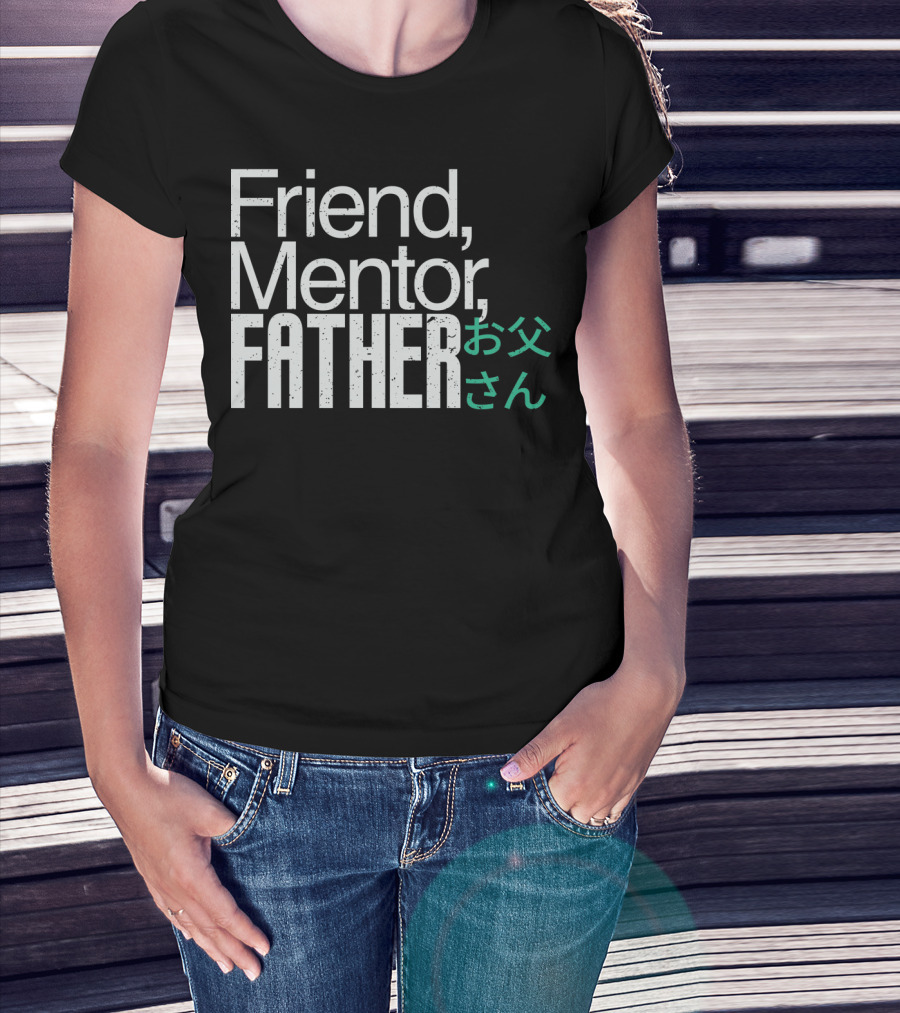 Friend Mentor Father T-Shirt