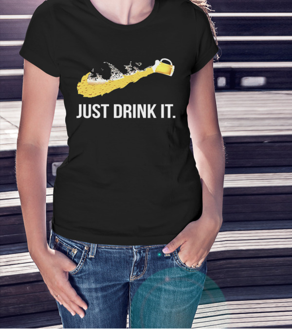 Just Drink It Beer Pour With Foam Swoosh T-Shirt