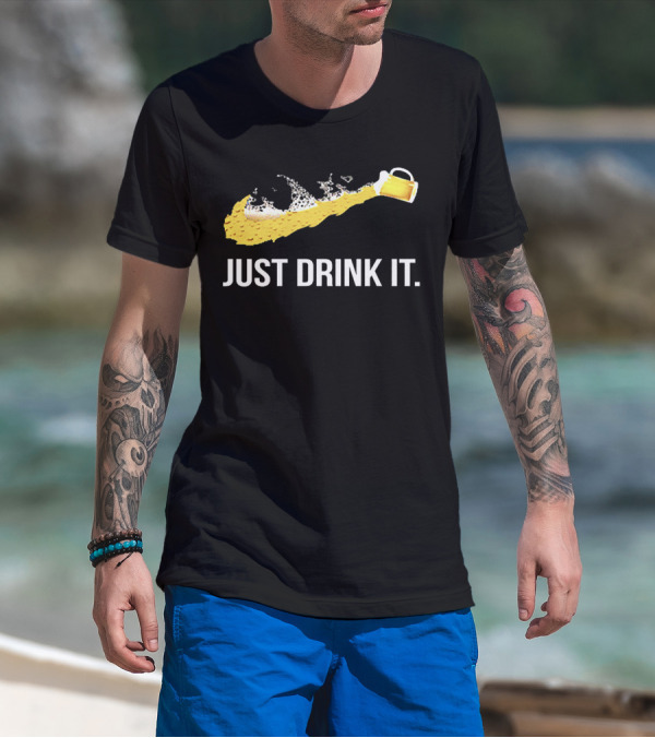 Just Drink It Beer Pour With Foam Swoosh T-Shirt